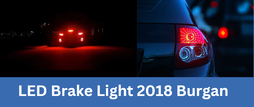 LED Brake Light 2018 Burgan